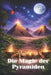 Die Magie Der Pyramiden