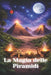 La Magia Delle Piramidi