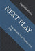 Next Play: The Whistle That Shapes Your Life by Reginald Fields