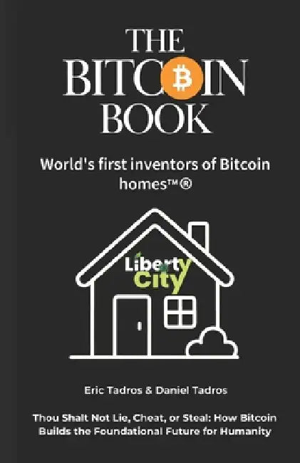The Bitcoin Book: World's first inventors of Bitcoin homes. Thou shall not steal, Cheat or lie by Daniel Tadros, Eric Tadros