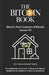 The Bitcoin Book: World's first inventors of Bitcoin homes. Thou shall not steal, Cheat or lie by Daniel Tadros, Eric Tadros