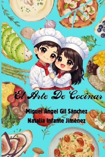 El Arte De Cocinar by Natalia Infante Jiménez, Miguel Ángel Gil Sánchez
