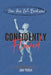 Confidently Flawed: Understanding the Fatal Flaw Theory to Focus on Thriving Over Fixing by Jeni Yelton