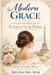 Modern Grace: A Young Lady's Guide to Confidence, Conversation, Boundaries, Digital Manners, and Everyday Poise by Melina del Mar