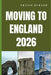 Moving to England 2026: Insider Tips for Relocating, Finding Work, and Building a Future in England by Travis Durand