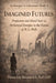 Imagined Futures: Projection and Fear as Archetypal Energies in the Fiction of H.G.Wells by Diana-Lea Baranovich