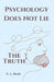 Psychology Does Not Lie: The Truth by Sami Bsoul