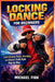 Locking Dance for Beginners: Learn Groove, Points, Wrist Rolls, and Classic Funk Style Step by Step by Michael Fink