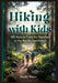 Hiking with Kids: 100 Nature Trails for Families in the Pacific Northwest Easy-to-Moderate Routes with Educational Stops, Rest Areas, and Post-Hike Ac by Ariella Dawn