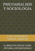 Psicoanalisis Y Sociologia: El Malestar Social Como Síntoma Contemporáneo by Luis Fernando Zapata Bedoya