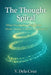 The Thought Spiral: What Overthinking Taught Me About Anxiety, Control, and Letting Go by V. Dela Cruz