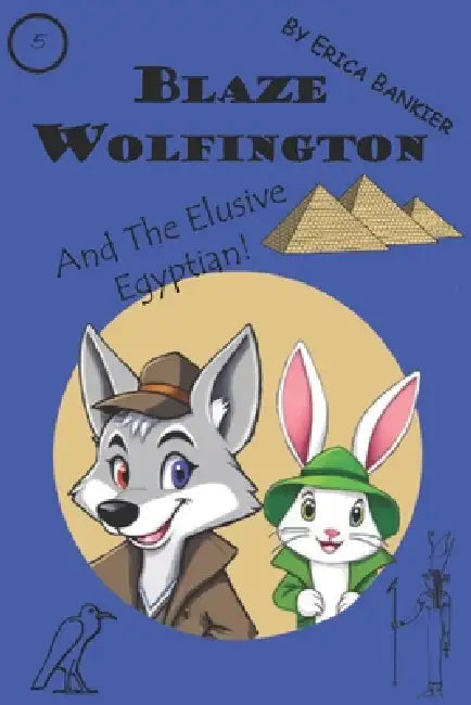 Blaze Wolfington and The Elusive Egyptian by Erica Bankier