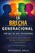 La Brecha Generacional: Por qué no nos entendemos by Nathaniel Sally