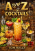 A To Z Of Cocktails by Tom Kelly