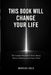 This Book Will Change Your Life: The Complete Playbook for Power, Money, Business, Marketing, and the Future of Work by Marcus Cole