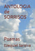 ANTOLOGIA de SORRISOS: Poemas by Ezequiel Saraiva