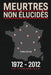 Meurtres Non Élucidés - France: 10 affaires médiatisées - 40 ans de recherche - 1972 à 2012 by Solene Derval