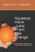 Squeeze More Juice From The Orange: Proven methods for getting more out of what you already have by Steven D. Holland