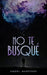 No Te Busqué