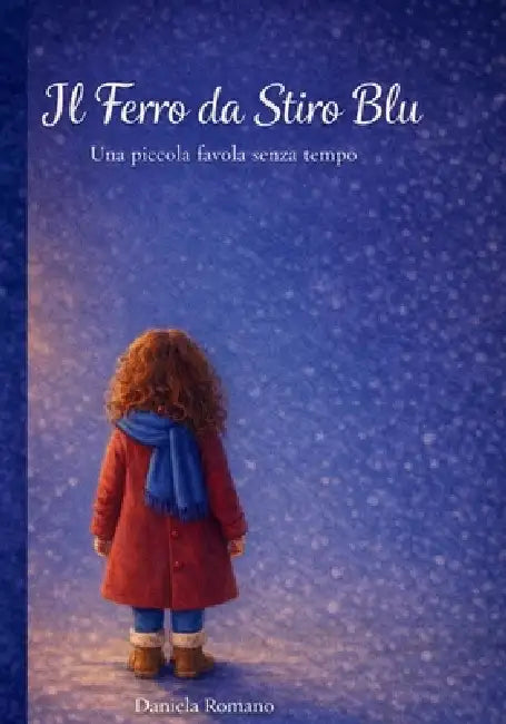 Il ferro da stiro blu: Una piccola favola senza tempo by Daniela Romano