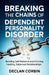Breaking The Chains Of Dependent Personality Disorder