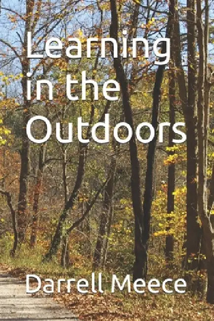 Learning in the Outdoors by Darrell W. Meece