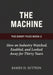 The Machine: How an Industry Watched, Enabled, and Looked Away for Thirty Years by Erratic Publishing, James D. Sutton