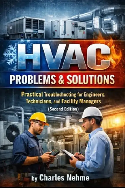 HVAC Problems & Solutions (Second Edition): Practical Troubleshooting for Engineers, Technicians, and Facility Managers by Charles Nehme