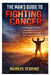 The Man's Guide to Fighting Cancer: Understanding Diagnosis, Navigating Treatment, Building Mental Strength, and Thriving After Recovery by Markus Sebring