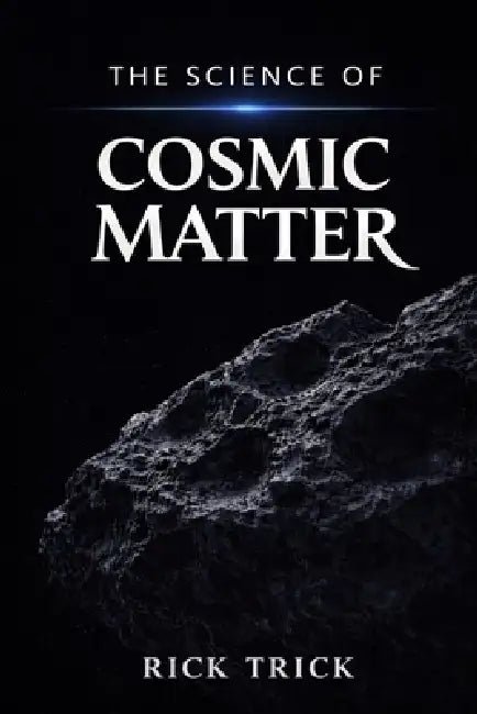 The Science Of Cosmic Matter