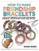How To Make Friendship Bracelets