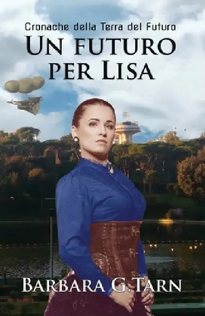 Un futuro per Lisa (Cronache della Terra del Futuro) by Barbara G. Tarn