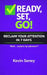 Ready, Set, GO! - RECLAIM YOUR ATTENTION in 7 Days!: : A Practical Guide to Breaking Digital Habits and Reclaiming Your Focus - Book FIVE by Kevin Seney