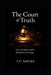 The Court of Truth: Logic, Revelation, and the Jurisdiction of the Logos by S. C. Sayles