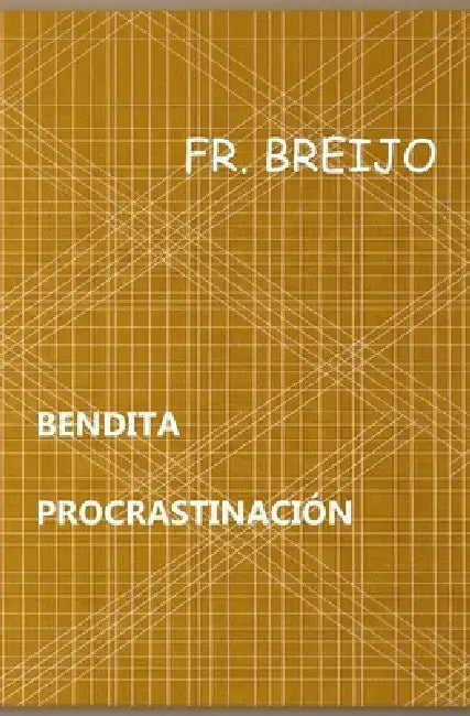 Bendita Procrastinación: Vagos y maleantes by Francisco R. Breijo Marquez