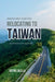 Warped Away Guide For Relocating to Taiwan: What No One Tells You About Relocation - Until Now! by Justin Colella