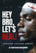 Hey Bro, Let's Heal: A Man's Guide To Winning The War Within by Christopher Montgomery