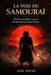 La Voie Du SAMOURAÏ: Bushido, stratégie et sagesse des guerriers du Japon féodal by Loïc David