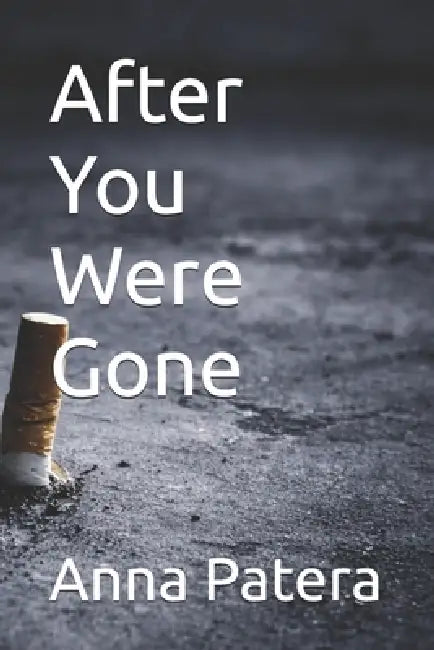 After You Were Gone by Anna Patera