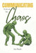 Communicating Without The Chaos by Jon Marsh