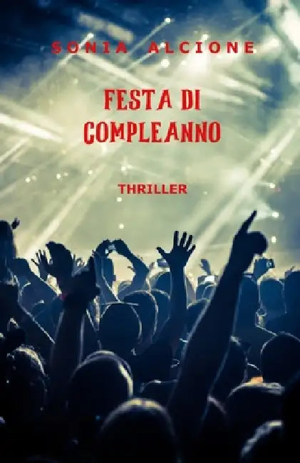 Festa Di Compleanno: Thriller by Sonia Alcione