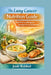 The Lung Cancer Nutrition Guide: Meal Prep and Recipes for Strength During Treatment by Josh Robbel