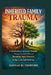 Inherited Family Trauma: Understanding Generational Wounds, Healing Emotional Pain, and Breaking Toxic Patterns So the Cycle Ends With You by Hannah Rutherford