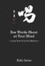 Zen Words Shout at Your Mind: Learn from Great Zen Masters by Kazuhiro Yoshida, James H. Williams, Kido Inoue