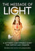 The Message of Light: A Mother's Unstoppable Quest For Justice and Change by Rosemarie Birri D'Alessandro