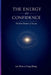 The Energy of Confidence: The First Element of Success/ Why Confidence Powers Every Achievement by Song Zheng, Joe Zhou