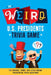 The Weird U.S. Presidents Trivia Game: 120 Strange, Funny, and Little-Known Presidential Trivia Questions by Mary Cimaszewski