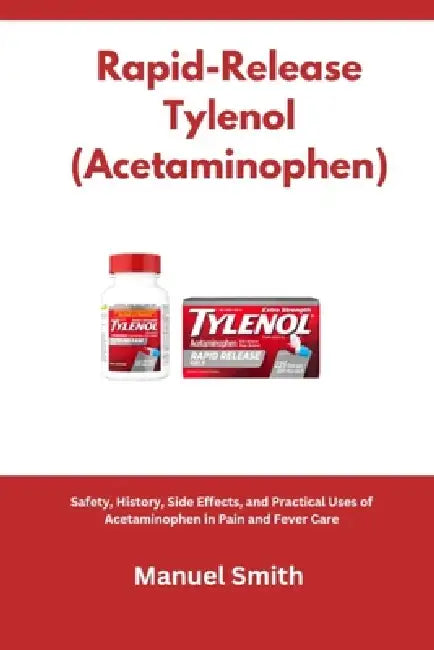 Rapid-Release Tylenol (Acetaminophen) by Manuel Smith