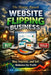 The Homebased Website Flipping Business