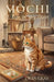 Mochi: A Life in 365 Days: A Daily Meditation in the Company of One Small Orange Cat by Oren Gray